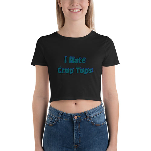 "Hate Crop Tops" Women’s Crop Tee